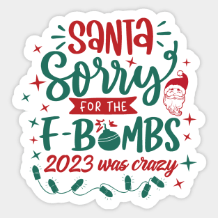 Dear Santa Sorry For The F Bombs Sticker